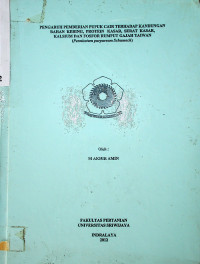 PENGARUH PEMBERIAN PUPUK CAIR TERHADAP KANDUNGAN BAHAN KERING, PROTEIN KASAR, SERAT KASAR, KALSIUM DAN FOSFOR RUMPUT GAJAH TAIWAN (Pennisetum purpureum Schumach)