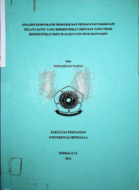 ANALISIS KOMPARATIF PRODUKSI DAN PENDAPATAN USAHATANI KELAPA SAWIT YANG BERSERTIFIKAT RSPO DAN YANG TIDAK BERSERTIFIKAT RSPO DI KABUPATEN MUSI BANYUASIN