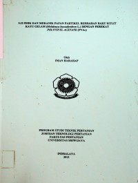 UJI FISIK DAN MEKANIK PAPAN PARTIKEL BERBAHAN BAKU KULIT KAYU GELAM (MELALEUCA LEUCADENDRON L.) DENGAN PEREKAT POLYVINYL ACETATE (PVAC)