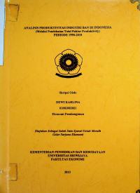 ANALISIS PRODUKTIVITAS INDUSTRI BAN DI INDONESIA (Melalui Pendekatan Total Faktor Produktivity) PERIODE 1990-2010