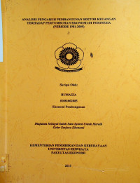 ANALISIS PENGARUH PEMBANGUNAN SEKTOR KEUANGAN TERHADAP PERTUMBUHAN EKONOMI DI INDONESIA (PERIODE 1981-2009)