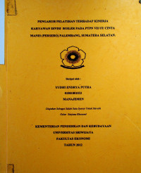 PENGARUH PELATIHAN TERHADAP KINERJA KARYAWAN DIVISI BOILER PADA PTPN VII UU CINTA MANIS (PERSERO) PALEMBANG, SUMATERA SELATAN