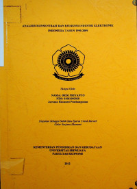 ANALISIS KONSENTRASI DAN EFISIENSI INDUSTRI ELEKTRONIK INDONESIA TAHUN 1990-2009