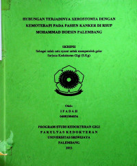 HUBUNGAN TERJADINYA XEROSTOMIA DENGAN KEMOTERAPI PADA PASIEN KANKER DI RSUP MOHAMMAD HOESIN PALEMBANG