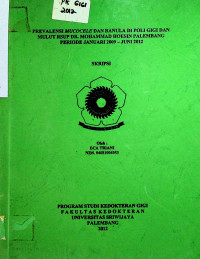 PREVALENSI MUCOCELE DAN RANULA DI POLI GIGI DAN MULUT RSUP DR. MOHAMMAD HOESIN PALEMBANG PERIODE JANUARI 2009 - JUNI 2012