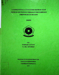 UJI EFEKTIVITAS ANTIBAKTERI EKSTRAK DAUN CESTRUM NOCTURNUM TERHADAP PERTUMBUHAN STREPTOCOCCUS MUTANS