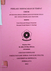 PERILAKU BERPACARAN DI TEMPAT , UMUM (STUDI PADA REMAJA BERPACARAN DI PONDOK DOGAN KEC. SUNGAI PINANG, KAB. OGAN ILIR)