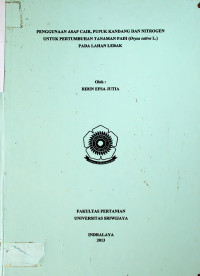 PENGGUNAAN ASAP CAIR, PUPUK KANDANG DAN NITROGEN UNTUK PERTUMBUHAN TANAMAN PADI (Oryza sativa L.) PADA LAHAN LEBAK