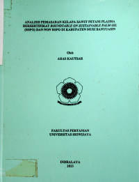 ANALISIS PEMASARAN KELAPA SAWIT PETANI PLASMA BERSERTIFIKAT ROUNDTABLE ON SUSTAINABLE PALM OIL (RSPO) t DAN NON RSPO DI KABUPATEN MUSI BANYUASIN