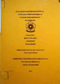 PENGARUH KOMUNIKASI INTERNAL TERHADAP PRESTASI KERJA DI PT BUMI INDO SRIWIJAYA PALEMBANG