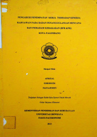 PENGARUH PENEMPATAN KERJA TERHADAP KINERJA KARYAWAN PADA BADAN PENANGGULANGAN BENCANA DAN PEMADAM KEBAKARAN (BPB &PK) KOTA PALEMBANG