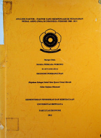 ANALISIS FAKTOR - FAKTOR YANG MEMPENGARUHI PENANAMAN MODAL ASING (PMA) DI INDONESIA PERIODE 1988 - 2011