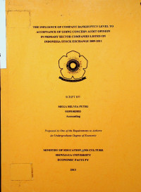 THE INFLUENCE OF COMPANY BANKRUPTCY LEVEL TO ACCEPTANCE OF GOING CONCERN AUDIT OPINION IN PRIMARY SECTOR COMPANIES LISTED ON INDONESIA STOCK EXCHANGE 2009-2011