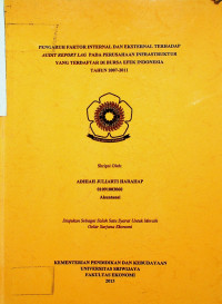 PENGARUH FAKTOR INTERNAL DAN EKSTERNAL TERHADAP AUDIT REPORT LAG PADA PERUSAHAAN INFRASTRUKTUR YANG TERDAFTAR DI BURSA EFEK INDONESIA TAHUN 2007-2011