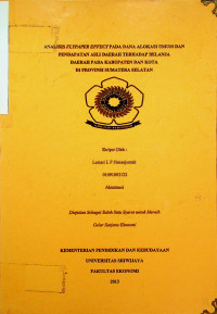 ANALISIS FLYPAPER EFFECT PADA DANA ALOKASI UMUM DAN PENDAPATAN ASLI DAERAH TERHADAP BELANJA DAERAH PADA KABUPATEN DAN KOTA DI PROVINSI SUMATERA SELATAN