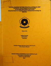 THE RELATIONSHIP BETWEEN FINANCIAL LEVERAGE, DEBT COVENANT AND DIVIDEND PAYOUT RATIO TO INCOME SMOOTHING PRACTICES (Empirical Study On Companies Listed In Indonesia Stock Exchange On 2006-2011)