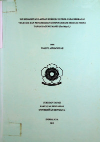 UJI KEMAMPUAN LAPISAN SUBSOIL ULTISOL PADA BERBAGAI VEGETASI DAN PENAMBAHAN KOMPOS JERAMI SEBAGAI MEDIA TANAM JAGUNG MANIS (ZTA MAY S H)