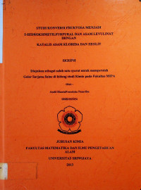 STUDI KONVERSI FRUKTOSA MENJADI 5-HIDROKSIMETILFURFURAL DAN ASAM LEVULINAT DENGAN KATALIS ASAM KLORIDA DAN ZEOLIT