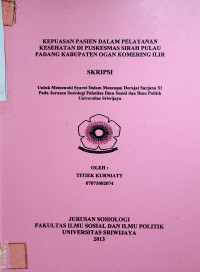 KEPUASAN PASIEN DALAM PELAYANAN KESEHATAN DI PUSKESMAS SIRAH PULAU PADANG KABUPATEN OGAN KOMERING ILIR