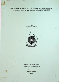 PENGUJIAN KUALITAS SEMEN SAPI SECARA MAKROSKOPIS PADA SAPI JANTAN YANG DI BERI HORMON SOMATROTOPIN (bST)