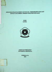 PENGUJIAN KUALITAS SEMEN SAPI SECARA MIKROSKOPIS PADA SAPI JANTAN YANG DIBERI HORMON SOMATROTOPIN (bST)