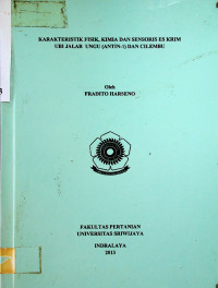 KARAKTERISTIK FISIK, KIMIA DAN SENSORIS ES KRIM UBI JALAR UNGU (ANTIN-1) DAN CILEMBU