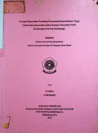 PERSEPSI MASYARAKAT TERHADAP PEREMPUAN BERPENDIDIKAN TINGGI (STUDI PADA MASYARAKAT SEKITAR KAMPUS UNIVERSITAS PGRI DI KELURAHAN 9/10 ULU PALEMBANG)