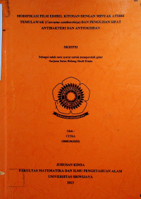 MODIFIKASI FILM EDIBEL KITOSAN DENGAN MINYAK ATSIRI TEMULAWAK (Curcuma xanthorrhiza) DAN PENGUJIAN SIFAT ANTIBAKTERI DAN ANTIOKSIDAN