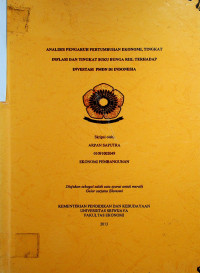 ANALISIS PENGARUH PERTUMBUHAN EKONOMI, TINGKAT INFLASI DAN TINGKAT SUKU BUNGA RIIL TERHADAP INVESTASI PMDN DI INDONESIA