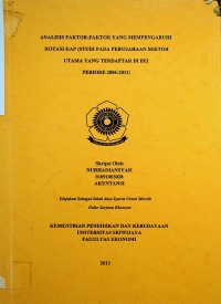 ANALISIS FAKTOR-FAKTOR YANG MEMPENGARUHI ROTASI KAP (STUDI PADA PERUSAHAAN SEKTOR UTAMA YANG TERDAFTAR DI BEI PERIODE 2006-2011)