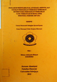 PENGARUH PROFITABILITAS, LEVERAGE, GROWTH DAN UKURAN PERUSAHAAN TERHADAP KEBIJAKAN DIVIDEN PADA PERUSAHAAN PERBANKAN YANG TERDAFTAR DI BURSA EFEK INDONESIA PERIODE 2007-2011