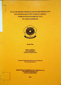 EVALUASI SISTEM INFORMASI AKUNTANSI PENDAPATAN DAN PENGELUARAN UNIT USAHA PT. SARANA PEMBANGUNAN PALEMBANG JAYA (PT. SP2J) PALEMBANG