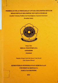 PERBEDAAN NILAI PERUSAHAAN ANTARA KELOMPOK SEPULUH BESAR DENGAN KELOMPOK NON SEPULUH BESAR (ANALISIS TERHADAP PENILAIAN DAN PEMERINGKATAN CORPORATE GOVEMANCE PERCEPTION INDEX)