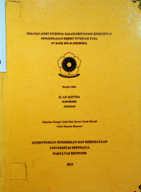 PERANAN AUDIT INTERNAL DALAM MENUNJANG EFEKTIFITAS PENGENDALIAN KREDIT INVESTASI PADA PT. BNI 46 (PERSERO) CABANG MUSI