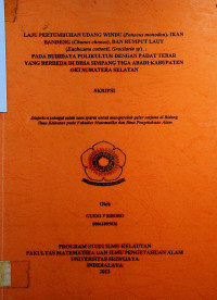 LAJU PERTUMBUHAN UDANG WINDU {Penaeus monodon), IKAN BANDENG (Chanos chanos), DAN RUMPUT LAUT (Eucheuma cottonii, Gracilaria sp) PADA BUDIDAYA POLIKULTUR DENGAN PADAT TEBAR YANG BERBEDA DIDESA SIMPANG TIGA ABADI KABUPATEN : OKI SUMAtERA SELATAN