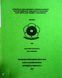 HUBUNGAN GIGI CROWDED ANTERIOR RAHANG BAWAH TERHADAP TERJADINYA GINGIVITIS PADA SISWA SMP NEGERI 1 GELUMBANG