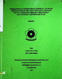 PERBANDINGAN EFEKTIFITAS TOPIKAL APLIKASI DENGAN BAHAN GEL APF 1,23% DAN LARUTAN NaF 2% TERHADAP DERAJAT KEASAMAN DAN TINGKAT AKUMULASI PLAK