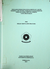 PENGARUH FREKUENSI PENGGORENGAN VAKUM KERIPIK LABU KUNING TERHADAP KARAKTERISTIK FISIK DAN KIMIA MINYAK GORENG YANG DIGUNAKAN