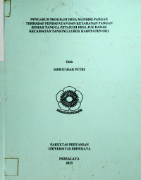 PENGARUH PROGRAM DESA MANDIRI PANGAN TERHADAP PENDAPATAN DAN KETAHANAN PANGAN RUMAH TANGGA PETANI DI DESA JUK DADAK KECAMATAN TANJUNG LUBUK KABUPATEN OKI