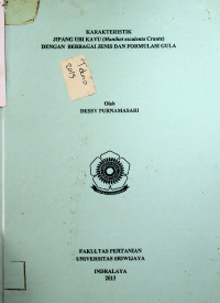 KARAKTERISTIK JIPANG UBI KAYU (Manihot esculenta Crantz) DENGAN BERBAGAI JENIS DAN FORMULASI GULA