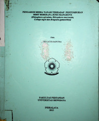 PENGARUH MEDIA TANAM TERHADAP PERTUMBUHAN BIBIT BEBERAPA JENIS MANGROVE (Rhizophora apiculata, Rhizophora mucronata, Ceriops tagal dan Bruguera gymnorhiza)