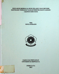 PENGARUH BERBAGAI JENIS PELARUT DAN METODE EKSTRAKSI TERHADAP KARAKTERISTIK DAUN GAHARU (Aguilaria malaccensis)