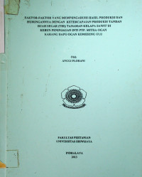 FAKTOR-FAKTOR YANG MEMPENGARUHI HASIL PRODUKSI DAN HUBUNGANNYA DENGAN KETERCAPAIAN PRODUKSI TANDAN BUAH SEGAR (TBS) TANAMAN KELAPA SAWIT DI KEBUN PENINJAUAN INTI PTP. MITRA OGAN KARANG DAPO OGAN KOMERING ULU