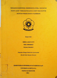 PENGARUH KOMPETENSI, INDEPENDENSI, ETIKA, DAN BATAS WAKTU PELAKSANAAN AUDIT TERHADAP KUALITAS AUDIT PADA KAP DI KOTA PALEMBANG