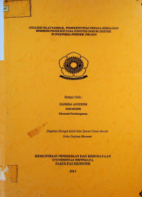 ANALISIS NILAI TAMBAH, PRODUKTIVITAS TENAGA KERJA DAN EFISIENSI PRODUKSI PADA INDUSTRI ROKOK KRETEK DI INDONESIA PERIODE 1986-2010