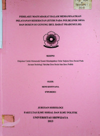 PERILAKU MASYARAKAT DALAM MEMANFAATKAN PELAYANAN KESEHATAN (STUDI PADA POLIKLINIK DESA DAN DUKUN DI GUNUNG IBUL BARAT PRABUMULIH)