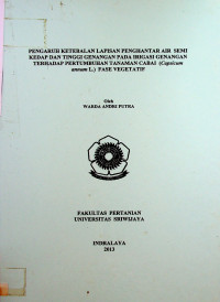 PENGARUH KETEBALAN LAPISAN PENGHANTAR AIR SEMI KEDAP DAN TINGGI GENANGAN PADA IRIGASI GENANGAN TERHADAP PERTUMBUHAN TANAMAN CABAI (Capsicum annum L.) FASE VEGETATIF