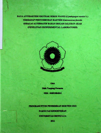 DAYA ANTIBAKTERI EKSTRAK SEREH WANGI (Cymbopogon nardus L.) TERHADAP PERTUMBUHAN BAKTERI Enterococcus faecalis SEBAGAI ALTERNATIF BAHAN IRIGASI SALURAN AKAR (PENELITIAN EKSPERIMENTAL LABOLATORIS)