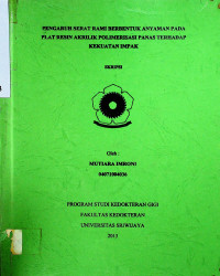 PENGARUH SERAT RAMI BERBENTUK ANYAMAN PADA PLAT RESIN AKRILIK POLIMERISASI PANAS TERHADAP KEKUATAN IMPAK