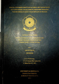 ANALISA PENGARUH SUBSTITUSI MATERIAL ABU TANDAN SAWIT DAN GIPSUM PADA TANAH LEMPUNG EKSPANSIF TERHADAP PARAMETER KUAT GESER TANAH DENGAN UJI TRIAXIAL.